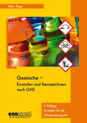 Roth / Rupp |  Gemische - Einstufen und Kennzeichnen nach GHS | Buch |  Sack Fachmedien