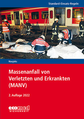 Naujoks / Lauer / Veitenhansl |  Standard-Einsatz-Regeln: Massenanfall von Verletzten und Erkrankten (MANV) | Buch |  Sack Fachmedien