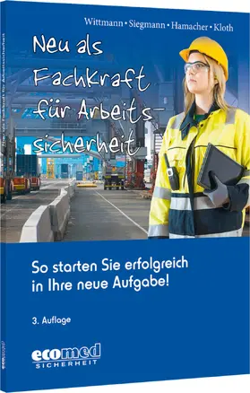 Wittmann / Siegmann / Hamacher | Neu als Fachkraft für Arbeitssicherheit | Buch | 978-3-609-68908-1 | sack.de