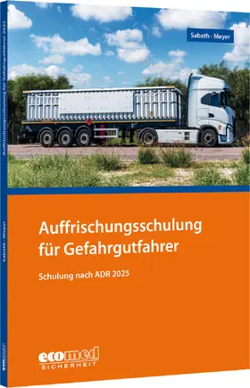 Sabath / Meyer |  Auffrischungsschulung für Gefahrgutfahrer | Buch |  Sack Fachmedien