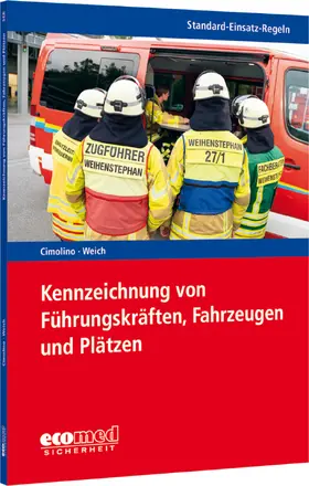 Cimolino / Weich-Arin |  Standard-Einsatz-Regeln: Kennzeichnung von Führungskräften, Fahrzeugen und Plätzen | Buch |  Sack Fachmedien