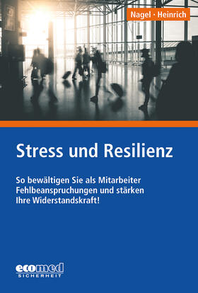 Nagel / Heinrich |  Stress und Resilienz | Buch |  Sack Fachmedien