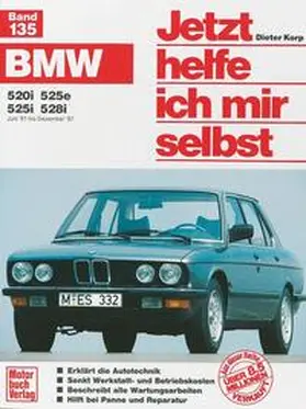 Korp |  BMW 520i / 525e / 525i /528i. (Juni 81 - Dezember 87) | Buch |  Sack Fachmedien