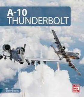 Davies |  A-10 Thunderbolt | Buch |  Sack Fachmedien