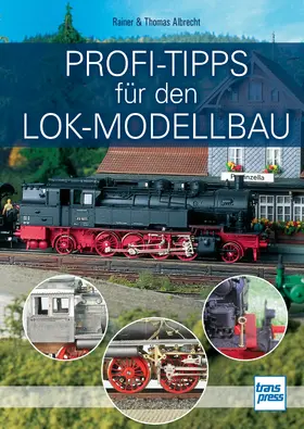 Albrecht |  Profi-Tipps für den Lok-Modellbau | eBook | Sack Fachmedien