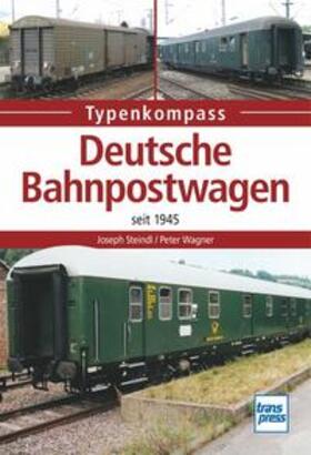 Wagner / Steindl |  Deutsche Bahnpostwagen seit 1945 | Buch |  Sack Fachmedien