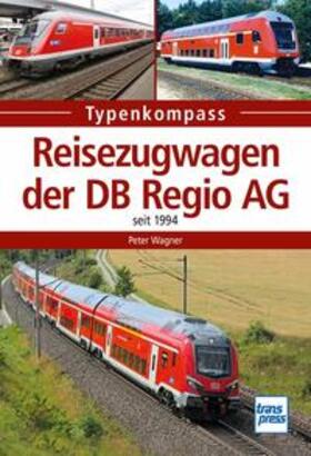 Wagner |  Reisezugwagen der DB Regio AG | Buch |  Sack Fachmedien
