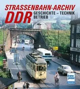 Bauer | Straßenbahn-Archiv DDR | Buch | 978-3-613-71664-3 | sack.de