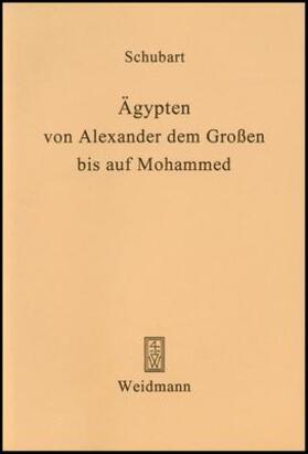 SCHUBART |  Ägypten von Alexander dem Großen bis auf Mohammed | Buch |  Sack Fachmedien