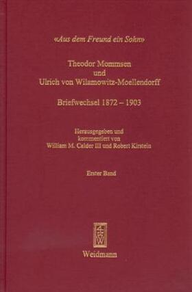 Mommsen / Wilamowitz-Moellendorf / Calder III |  "Aus dem Freund ein Sohn" | Buch |  Sack Fachmedien