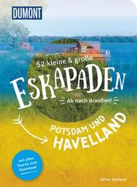 Gerhard |  52 kleine & große Eskapaden Potsdam und Havelland | Buch |  Sack Fachmedien