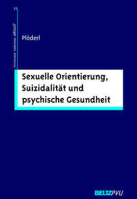 Plöderl |  Sexuelle Orientierung, Suizidalität und psychische Gesundheit | Buch |  Sack Fachmedien