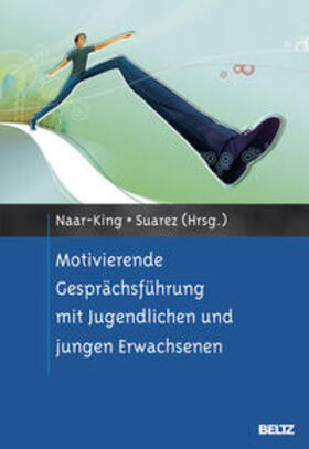 Naar-King / Suarez |  Motivierende Gesprächsführung mit Jugendlichen und jungen Erwachsenen | Buch |  Sack Fachmedien