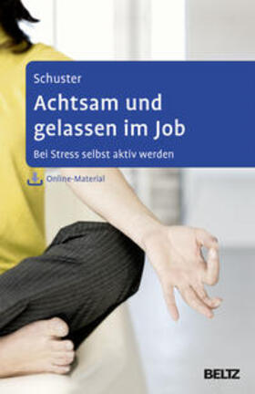 Schuster |  Achtsam und gelassen im Job | Buch |  Sack Fachmedien