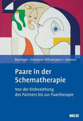 Roediger / Simeone-DiFrancesco |  Paare in der Schematherapie | eBook | Sack Fachmedien
