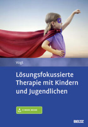 Vogt |  Lösungsfokussierte Therapie mit Kindern und Jugendlichen | Buch |  Sack Fachmedien