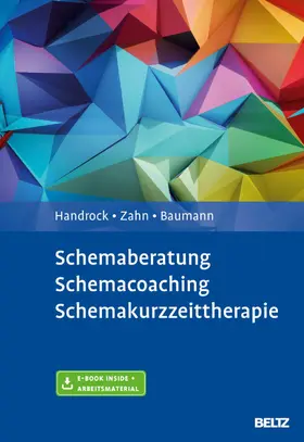 Handrock / Zahn / Baumann | Schemaberatung, Schemacoaching, Schemakurzzeittherapie | E-Book | sack.de