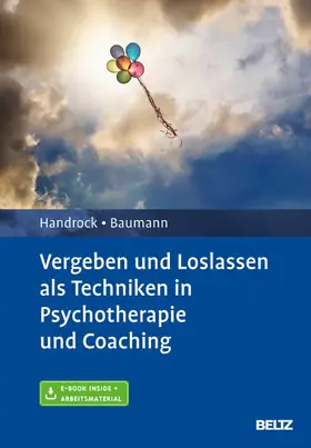 Handrock / Baumann |  Vergeben und Loslassen in Psychotherapie und Coaching | eBook | Sack Fachmedien