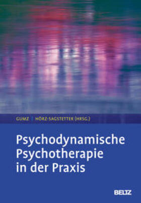 Gumz / Hörz-Sagstetter |  Psychodynamische Psychotherapie in der Praxis | Buch |  Sack Fachmedien