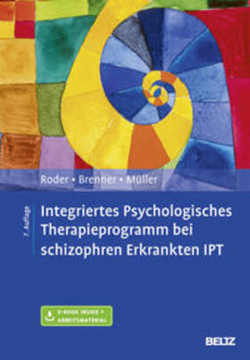 Roder / Brenner / Müller |  Integriertes Psychologisches Therapieprogramm bei schizophren Erkrankten IPT | Buch |  Sack Fachmedien