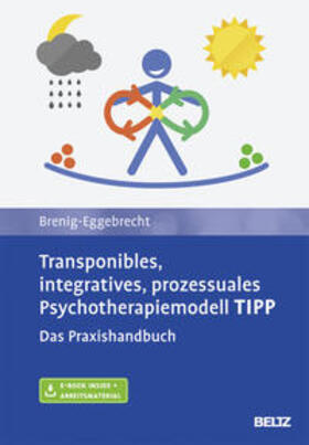 Brenig-Eggebrecht |  Transponibles, integratives, prozessuales Psychotherapiemodell TIPP | Buch |  Sack Fachmedien