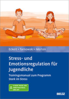 Eckert / Tarnowski / Merten |  Stress- und Emotionsregulation für Jugendliche | Buch |  Sack Fachmedien