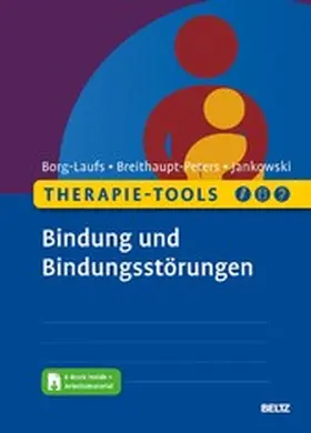 Borg-Laufs / Breithaupt-Peters / Jankowski | Therapie-Tools Bindung und Bindungsstörungen | E-Book | sack.de