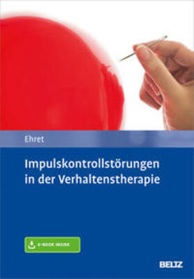 Ehret |  Impulskontrollstörungen in der Verhaltenstherapie | Buch |  Sack Fachmedien