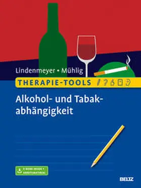 Lindenmeyer / Mühlig |  Therapie-Tools Alkohol- und Tabakabhängigkeit | Buch |  Sack Fachmedien