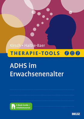 Kirsch / Haible-Baer |  Therapie-Tools ADHS im Erwachsenenalter | Buch |  Sack Fachmedien