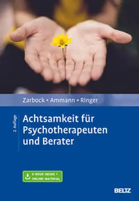 Zarbock / Ammann / Ringer |  Achtsamkeit für Psychotherapeuten und Berater | Buch |  Sack Fachmedien