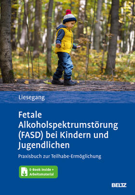 Liesegang |  Fetale Alkoholspektrumstörung (FASD) bei Kindern und Jugendlichen | Buch |  Sack Fachmedien