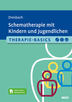 Dresbach |  Therapie-Basics Schematherapie mit Kindern und Jugendlichen | Buch |  Sack Fachmedien