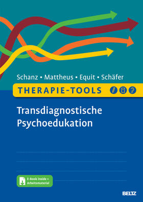 Schanz / Mattheus / Equit |  Therapie-Tools Transdiagnostische Psychoedukation | Buch |  Sack Fachmedien