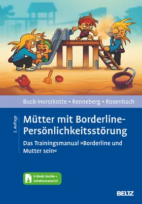 Buck-Horstkotte / Renneberg / Rosenbach | Mütter mit Borderline-Persönlichkeitsstörung | Medienkombination | 978-3-621-28971-9 | sack.de