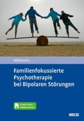 Miklowitz / Sondergeld / Zönnchen |  Familienfokussierte Psychotherapie bei Bipolaren Störungen | eBook | Sack Fachmedien