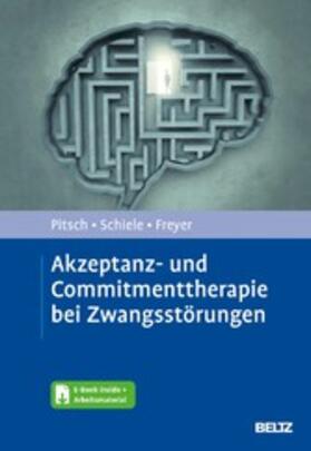 Pitsch / Schiele / Freyer |  Akzeptanz- und Commitmenttherapie bei Zwangsstörungen | eBook | Sack Fachmedien