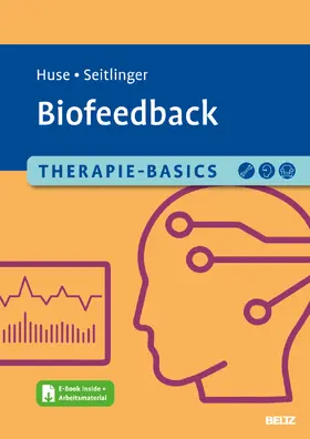 Huse / Seitlinger |  Therapie-Basics Biofeedback | Buch |  Sack Fachmedien