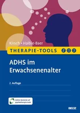 Kirsch / Haible-Baer |  Therapie-Tools ADHS im Erwachsenenalter | eBook | Sack Fachmedien