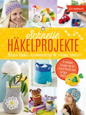 Engel / Lehmbach / Markus |  Schnelle Häkelprojekte - Home-Deko, Accessoires & vieles mehr | Buch |  Sack Fachmedien