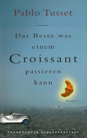 Tusset |  Das Beste, was einem Croissant passieren kann | eBook | Sack Fachmedien