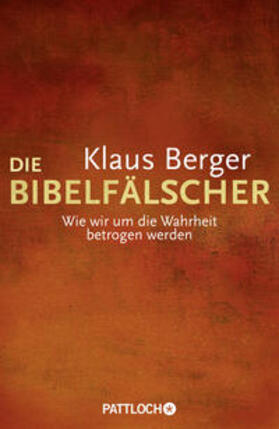 Berger |  Die Bibelfälscher | Buch |  Sack Fachmedien