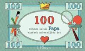  100 Gründe, warum Papa einfach unbezahlbar ist | Buch |  Sack Fachmedien