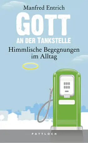 Entrich |  Gott an der Tankstelle | Buch |  Sack Fachmedien