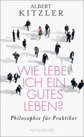 Kitzler |  Wie lebe ich ein gutes Leben? | eBook | Sack Fachmedien