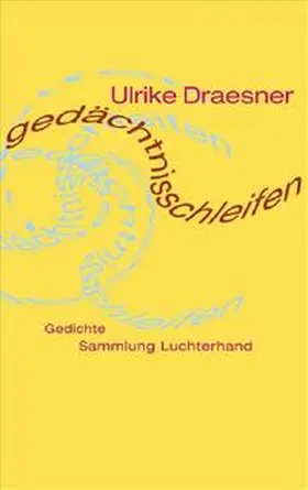 Draesner |  gedächtnisschleifen | Buch |  Sack Fachmedien