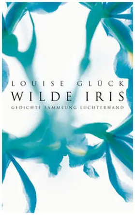 Glück |  Wilde Iris | Buch |  Sack Fachmedien