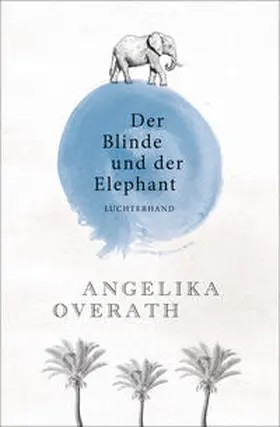 Overath |  Der Blinde und der Elephant | Buch |  Sack Fachmedien