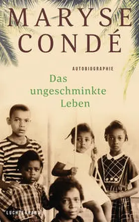 Condé |  Das ungeschminkte Leben | Buch |  Sack Fachmedien