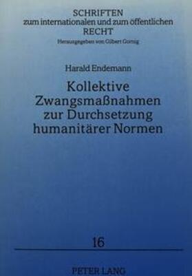 Endemann | Kollektive Zwangsmaßnahmen zur Durchsetzung humanitärer Normen | Buch | 978-3-631-30956-8 | sack.de